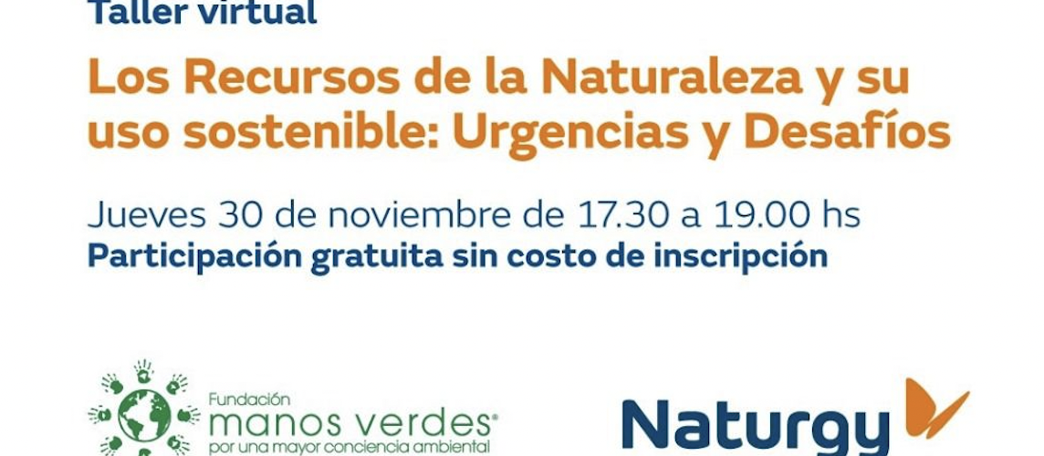 30/11 – Taller virtual de EDUCACIÓN AMBIENTAL: “Los Recursos de la Naturaleza y su uso sostenible: Urgencias y Desafíos ”