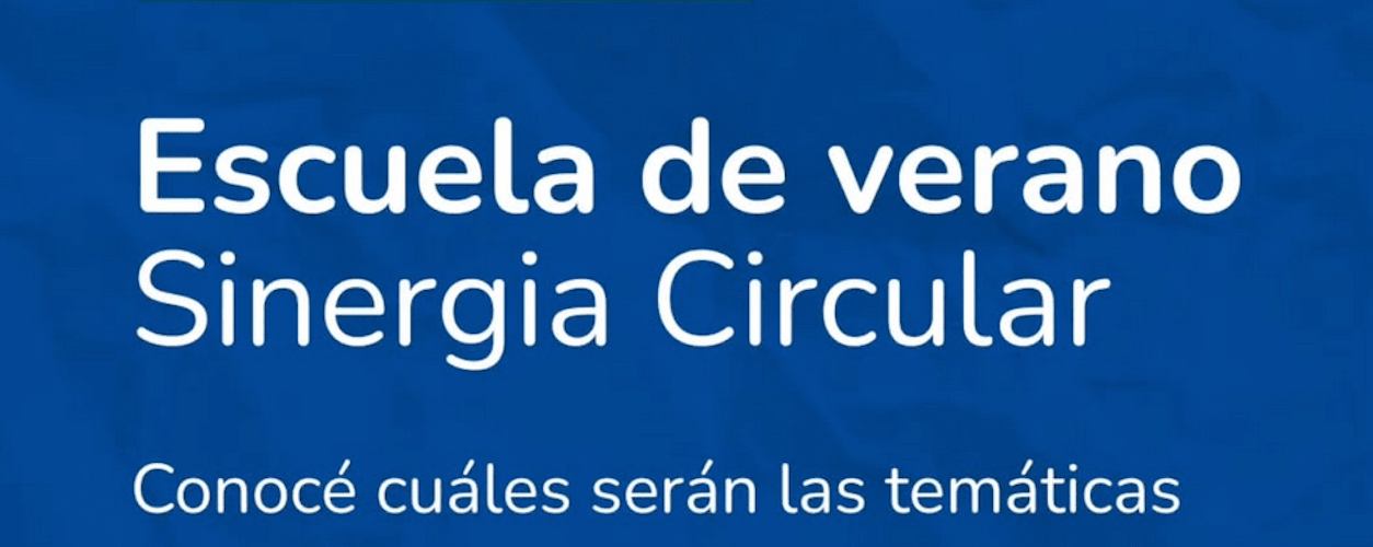 18/2 – Sinergia circular: arranca la Escuela de Verano con cuatro encuentros virtuales