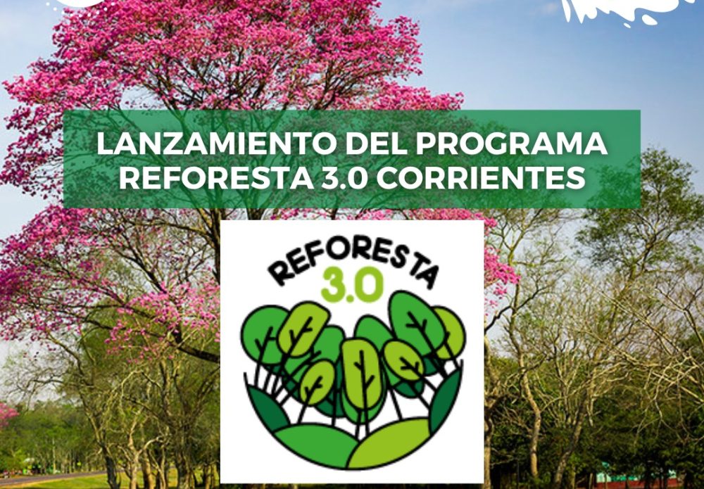 23/9 – Lanzamiento de Reforesta 3.0 Corrientes